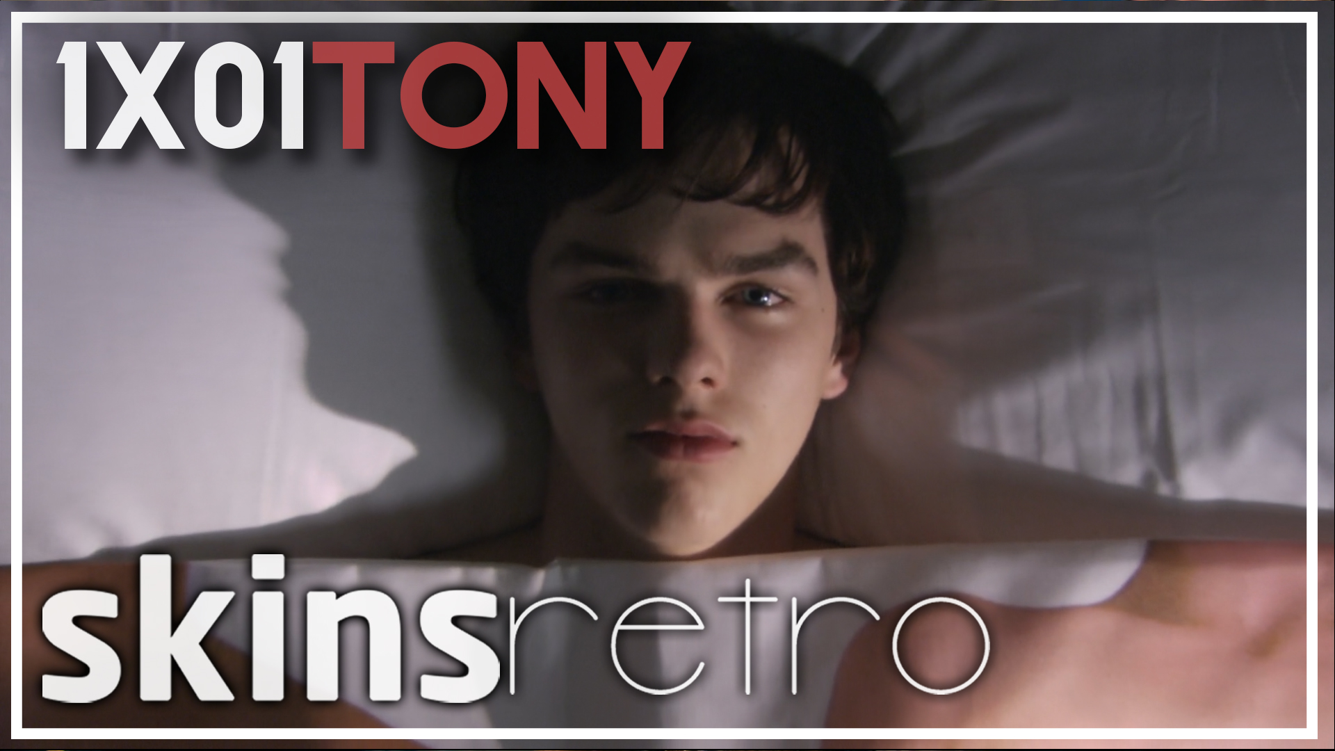 Skins Retro 01: 1×01 «Tony»