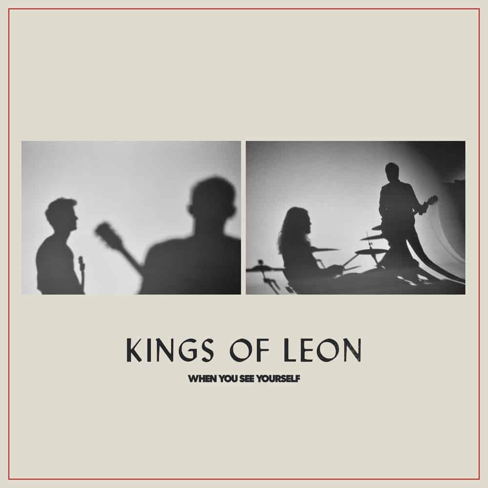 Reseña: KINGS OF LEON- «WHEN YOU SEE YOURSELF» (2021)