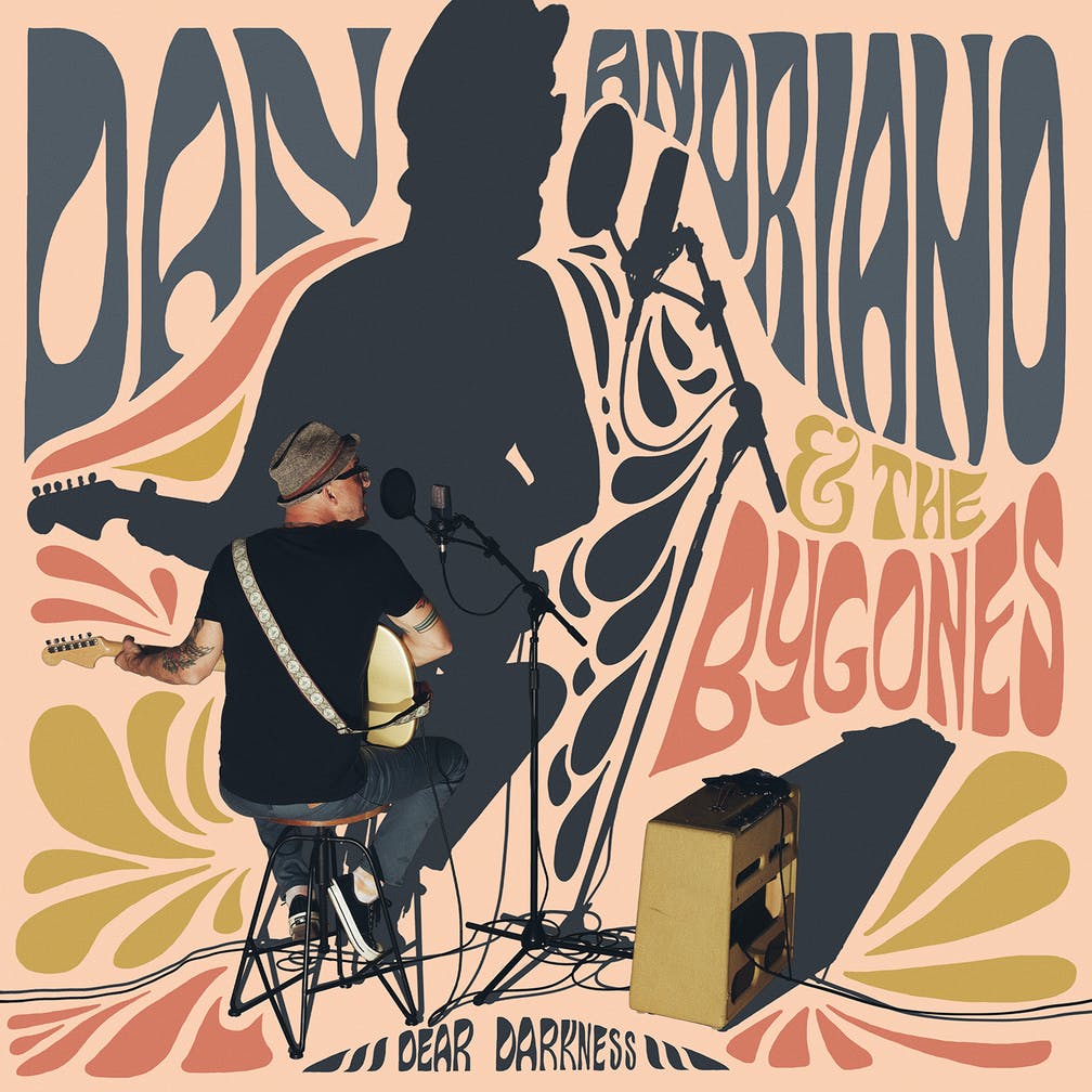 Reseña: DAN ANDRIANO AND THE BYGONES – «DEAR DARKNESS» (2022)